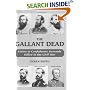 The Gallant Dead: Union and Confederate Generals Killed in the Civil War