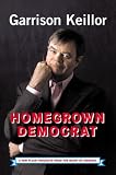 Homegrown Democrat: A Few Plain Thoughts From the Heart of America
