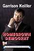 Homegrown Democrat: A Few Plain Thoughts From the Heart of America
