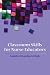 Classroom Skills for Nurse Educators