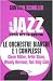 Confronta prezzi Il jazz. L era dello swing. Le orchestre bianche e i complessi. Glenn Miller, Artie Shaw, Woody...