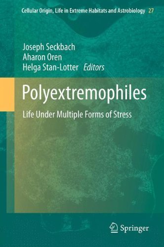 Polyextremophiles: Life Under Multiple Forms of Stress (Cellular Origin, Life in Extreme Habitats and Astrobiology) (2013-05-13)