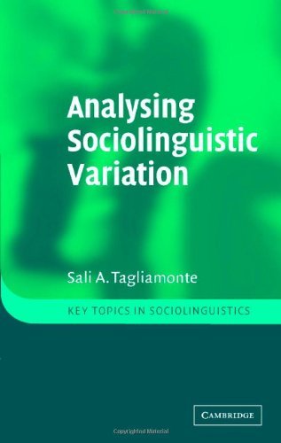 Analysing Sociolinguistic Variation (Key Topics in Sociolinguistics)
