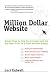 Million Dollar Website: Simple Steps to Help You Compete with the Big Boys - Even on a Small BusinessBudget