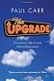 The Upgrade: A Cautionary Tale of a Life Without Reservations