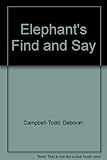 The elephant's find and say