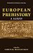 European Prehistory: A Survey (Interdisciplinary Contributions to Archaeology)