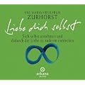 Liebe dich selbst. CD . Sich selbst annehmen und dadurch die Liebe zu anderen entdecken. (Arkana Audio) [Audiobook] (Audio CD)