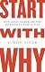 Start with why : how great leaders get everyone on the same page