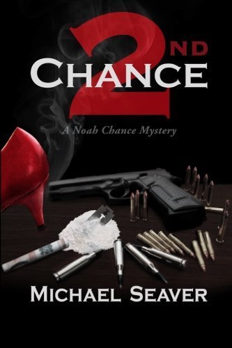 Second Chance (A Noah Chance Mystery) by Michael Seaver (2014-10-15)