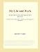 My Life and Work (Webster's English Thesaurus Edition)