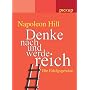 Denke nach und werde reich. Die Erfolgsgesetze