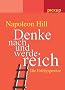 Denke nach und werde reich. Die Erfolgsgesetze