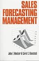 Sales Forecasting Management: Understanding the Techniques, Systems and Management of the Sales Forecasting Process