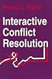 Interactive Conflict Resolution (Syracuse Studies on Peace and Conflict Resolution)