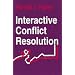 Interactive Conflict Resolution (Syracuse Studies on Peace and Conflict Resolution)