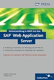 Webentwicklung in ABAP mit dem SAP Web Application Server: Einführung in die Architektur und Werkzeuge des SAP Web AS 6.40. Umfassendes Praxisbeispiel ... für den SAP Web Application Server 6.20