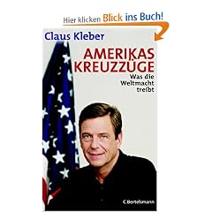 Amerikas Kreuzz�ge. Was die Weltmacht treibt