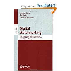 Digital Watermarking: Third International Workshop, Iwdw 2004, Seoul, Korea, October 30 - November 1, 2004, Revised Selected Papers