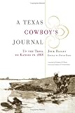 A Texas Cowboy's Journal: Up the Trail to Kansas in 1868 (The Western Legacies Series)