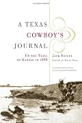 A Texas Cowboy's Journal: Up the Trail to Kansas in 1868 (The Western Legacies Series)