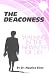 The Deaconess: Walking in the Newness of Life