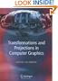 Transformations and Projections in Computer Graphics