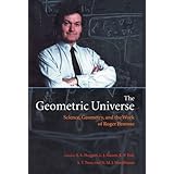 the geometric universe science geometry and the work of roger penrose