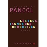 Les Yeux jaunes des crocodilespar Katherine Pancol