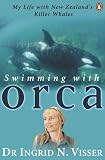 Review Penguin Global  / Swimming with Orca: My Life with New Zealand's Killer Whales