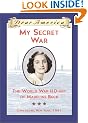 My Secret War: The World War II Diary of Madeline Beck (Dear America)