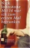 Mit 14 war ich zum ersten Mal betrunken.