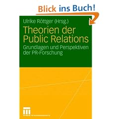 Theorien der Public Relations: Grundlagen und Perspektiven der PR-Forschung