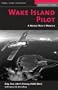 Wake Island Pilot: A World War II Memoir (Memories of War)