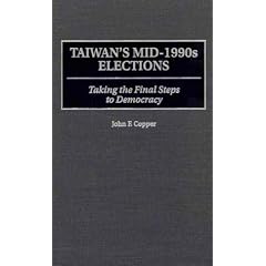 Taiwan's Mid-1990s Elections: Taking the Final Step to Democracy
