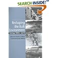 Reshaping the Built Environment: Ecology, Ethics, and Economics by Alex Wilson and Charles Kibert