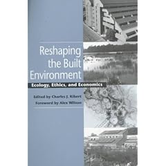 Reshaping the Built Environment: Ecology, Ethics, and Economics