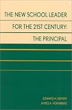The New School Leader for the 21st Century: The Principal