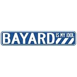  BAYARD IS MY IDOL STREET SIGN