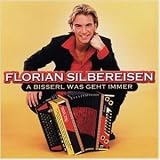 A Bisserl Was Geht Immer - Florian Silbereisen