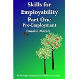 Skills for Employability Part One: Pre-Employment (Lifelong Learning:Personal Effectiveness Guides)