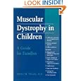 Muscular Dystrophy in Children: A Guide for Families