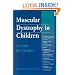 Muscular Dystrophy in Children: A Guide for Families