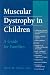 muscular dystrophy - Muscular Dystrophy in Children: A Guide for Families