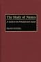 The Study of Names: A Guide to the Principles and Topics