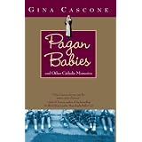 Pagan Babies : and Other Catholic Memories ~ Gina Cascone