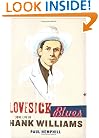 Lovesick Blues: The Life of Hank Williams