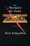 The Marquis De Sade: A Life