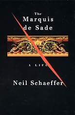 The Marquis De Sade: A Life