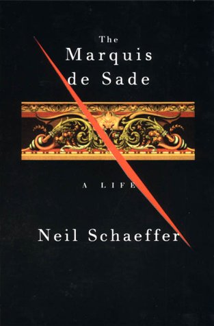 The Marquis De Sade: A Life